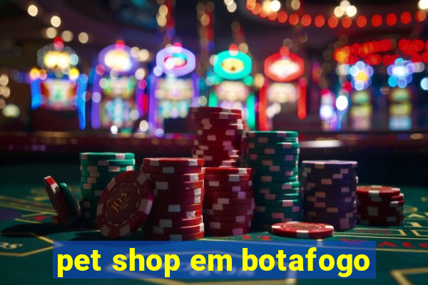 pet shop em botafogo